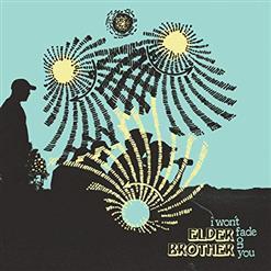 Elder Brother - I Won't Fade On You (2020)