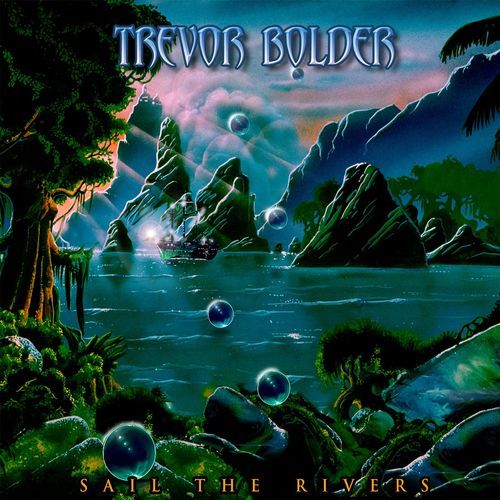Trevor Bolder - 2020 - Sail The Rivers